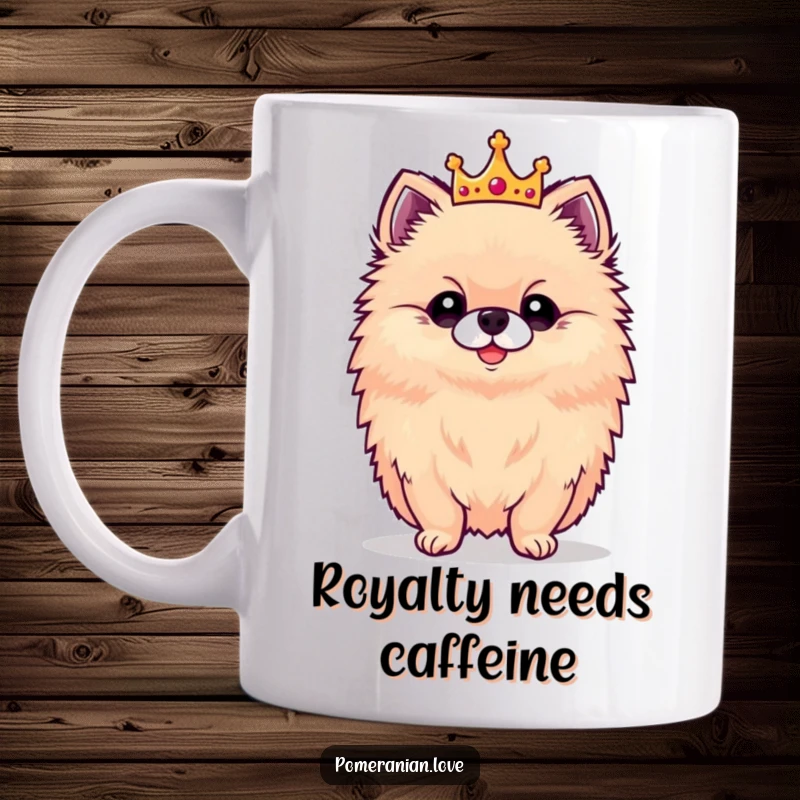Funny mug showcasing a fluffy Pomeranian standing proudly, wearing a tiny golden crown, exuding regal charm.
