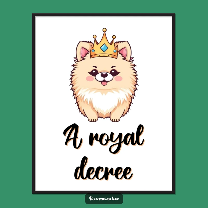 Funny Pomeranian Crown Poster: Regal Pup Artwork, Hilarious Dog Wall Decor