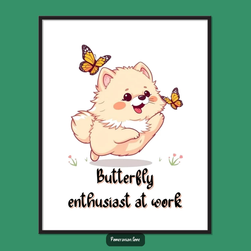 Funny Pomeranian Butterfly Poster: Bring Hilarious Playful Dog Charm to Your Walls!
