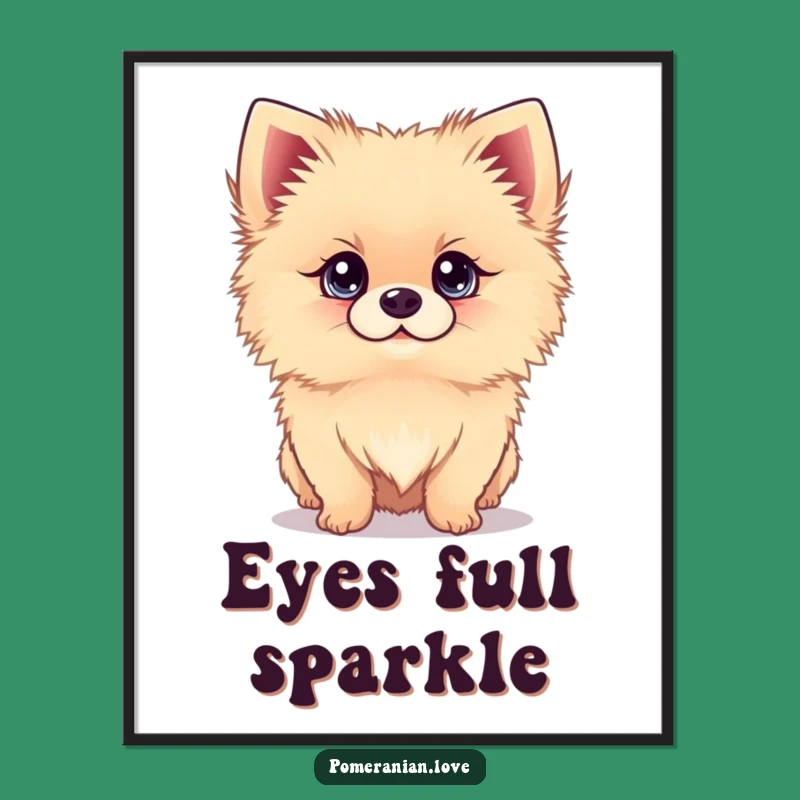 Funny Pomeranian Bright Eyes Poster - Adorable Art Hilarious Gift