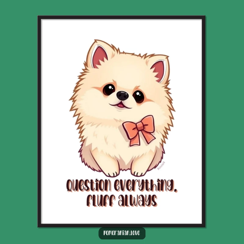 Funny Pomeranian Bow Poster: Charming Wall Art for Curious Minds