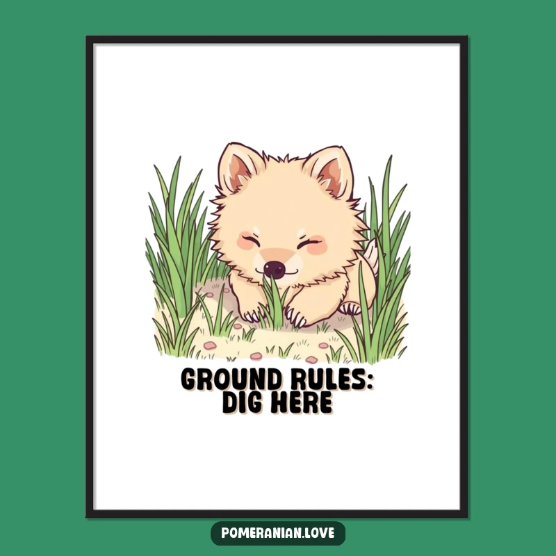 Funny Pomeranian Digging Poster: Adorable Wall Art for Dog Lovers Humorous Decor