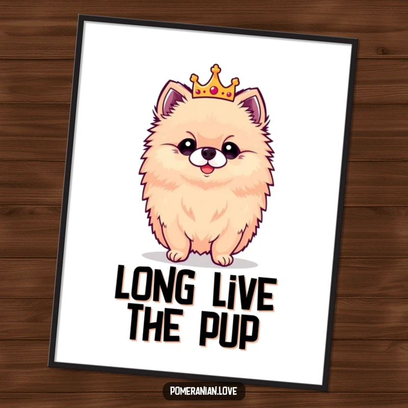 Funny poster displaying a proud Pomeranian wearing a tiny crown, exuding regal charm and adorableness.