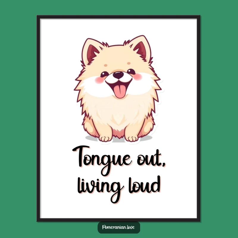 Funny Pomeranian Tongue Out Poster: Bring Hilarious Doggy Joy to Your Walls!