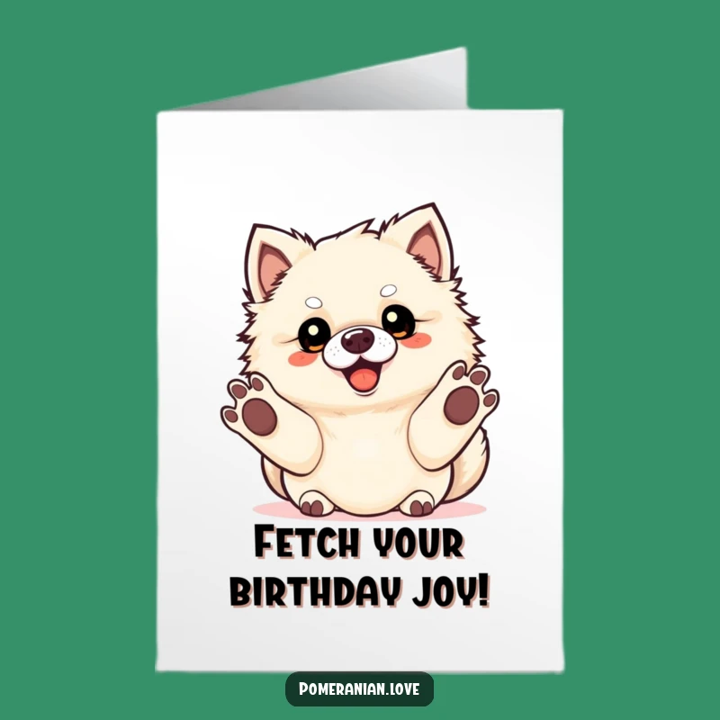 Free Printable Birthday Card: Playful Pomeranian Fetching - Downloadable Fun Greeting