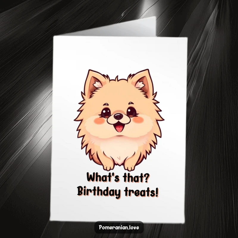 Funny Free Printable Birthday Card: Delighted Pomeranian with perked ears, looking intently, anticipating birthday fun.