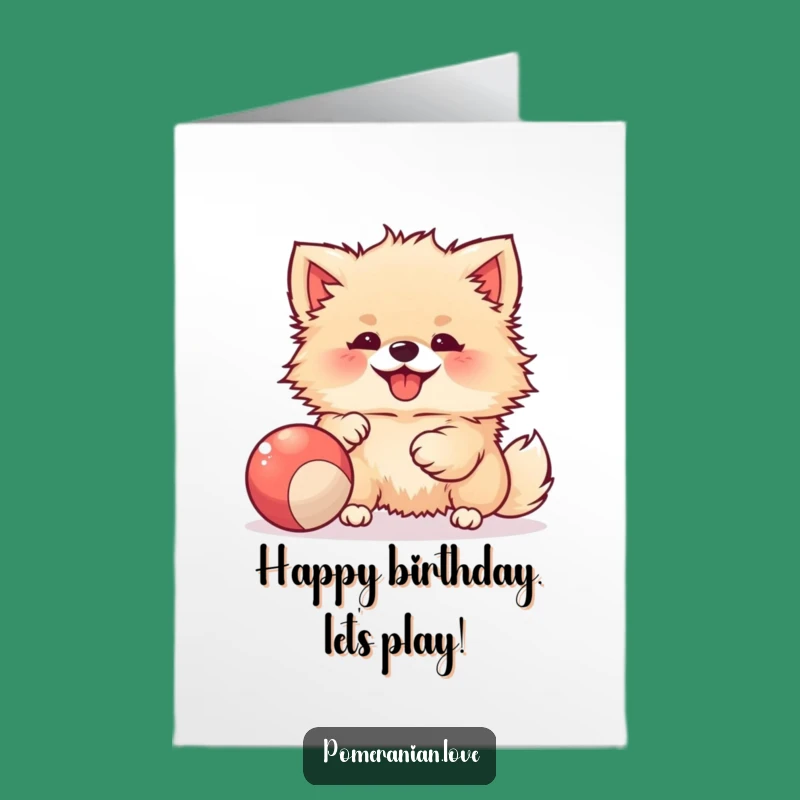 Funny Free Printable Birthday Card: Joyful Pomeranian Ball Player, DIY Gift