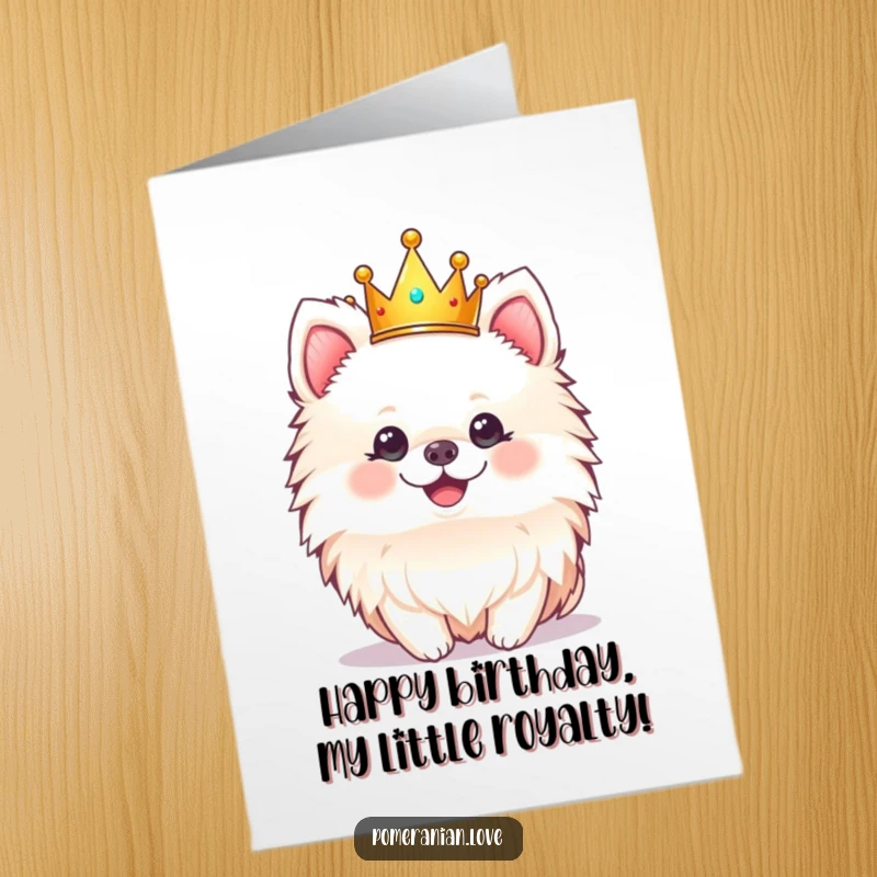 Funny Free Printable birthday card featuring a cheerful pomeranian proudly wearing a tiny golden crown.