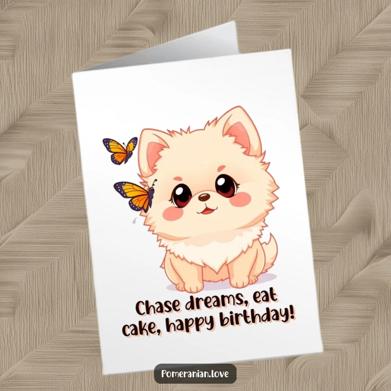 Funny Free Printable Birthday Card: A Pomeranian with big, curious eyes watches a beautiful butterfly flutter by.