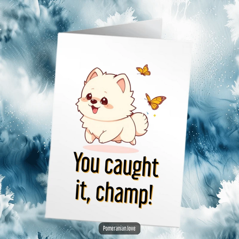 Funny Free Printable Congratulations Card: A cute Pomeranian excitedly chasing a butterfly, full of playful energy.