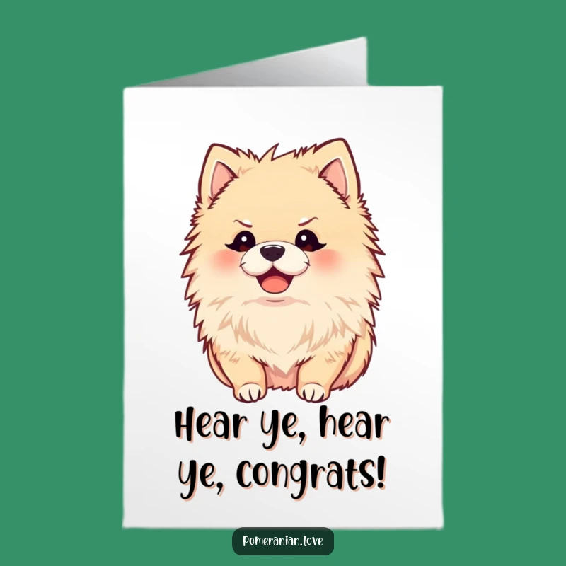 Free Printable Pomeranian Congrats Card - Eager Listener, Downloadable Cheers