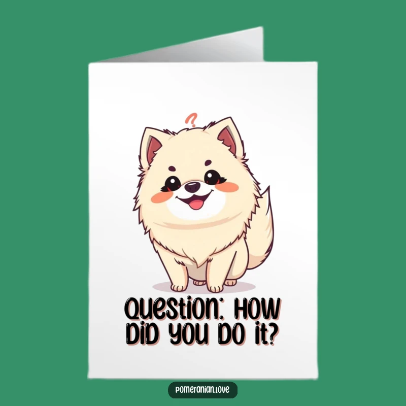 Free Printable Congrats Card: Grinning Pomeranian, Curious Tail, Downloadable Celebration