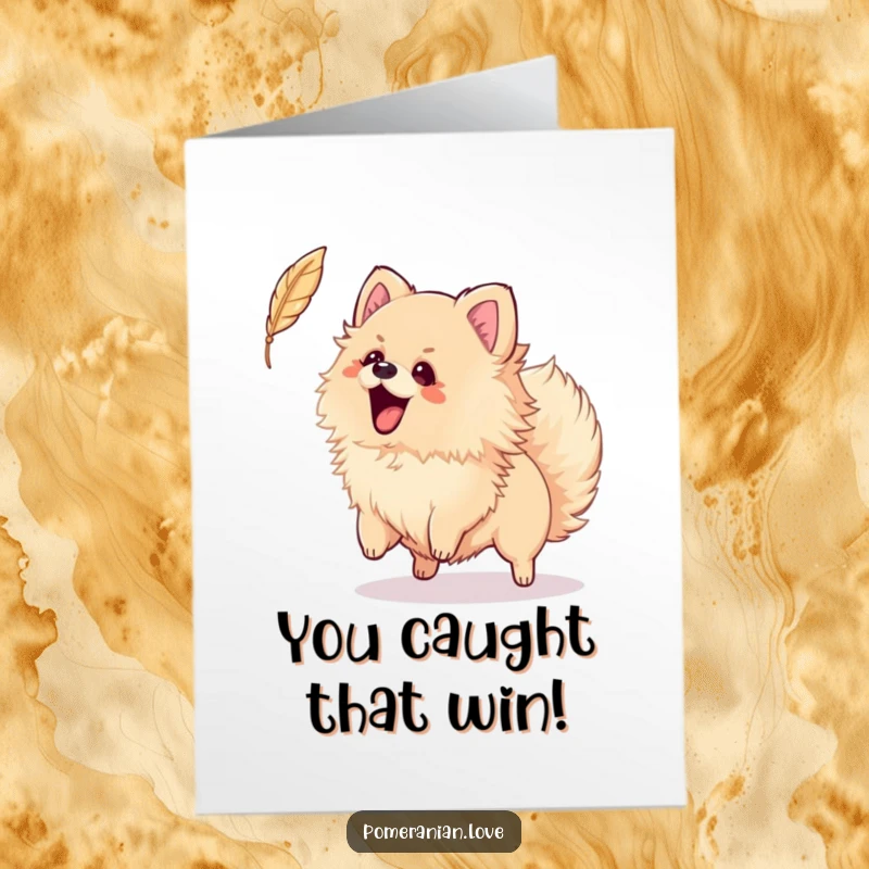Funny Free Printable Congratulations Card: Pomeranian wagging tail, excitedly chasing a falling feather, playful celebration art.