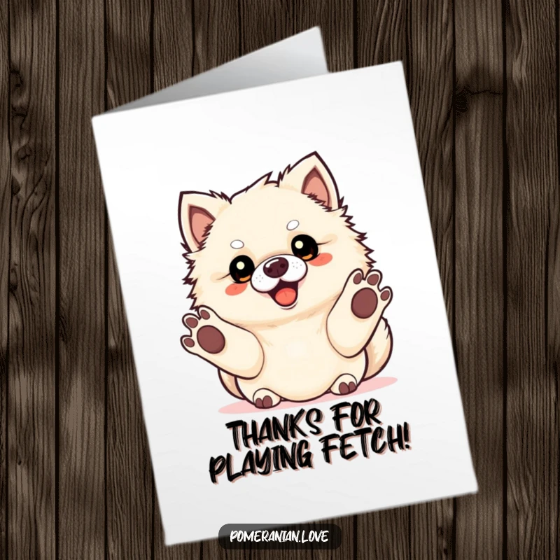 Funny Free Printable Thank You Card: Playful Pomeranian eager to fetch, symbolizing a thank you gift.
