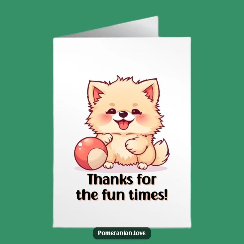Thank You Free Printable Card: Joyful Pomeranian Ball Player, DIY Gift