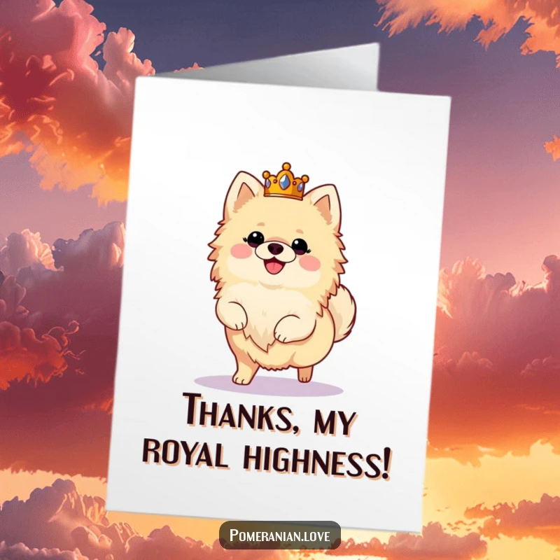 Funny Free Printable Thank You Card: A Pomeranian in a crown prancing joyfully to say thanks.