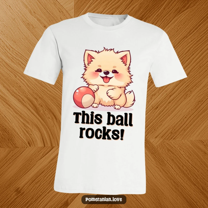 Funny t-shirt featuring a joyful Pomeranian with its tongue out, enthusiastically playing with a bouncy ball.